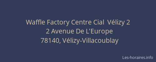 Waffle Factory Centre Cial  Vélizy 2