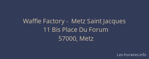 Waffle Factory -  Metz Saint Jacques