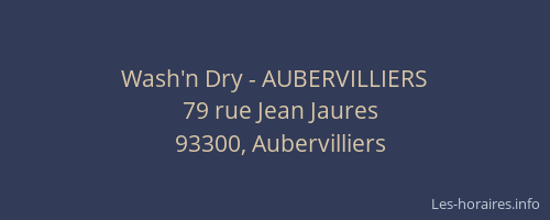 Wash'n Dry - AUBERVILLIERS