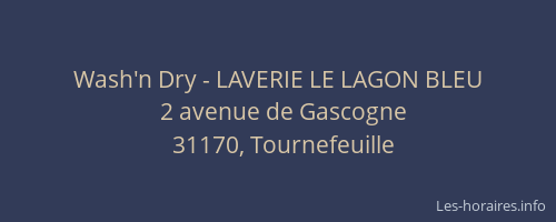 Wash'n Dry - LAVERIE LE LAGON BLEU