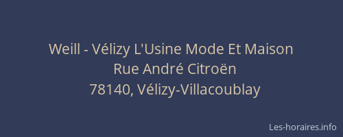 Weill - V&eacute;lizy L'Usine Mode Et Maison