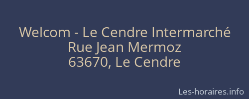 Welcom - Le Cendre Intermarché