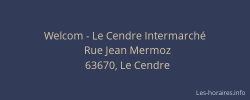 Welcom - Le Cendre Intermarch&eacute;