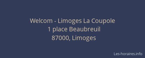 Welcom - Limoges La Coupole
