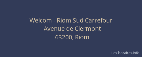 Welcom - Riom Sud Carrefour