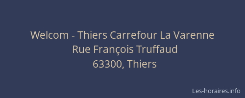 Welcom - Thiers Carrefour La Varenne