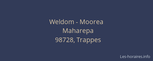 Weldom - Moorea