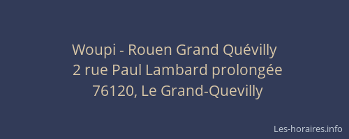 Woupi - Rouen Grand Quévilly