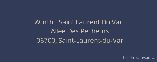 Wurth - Saint Laurent Du Var
