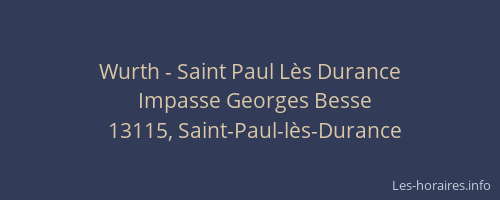 Wurth - Saint Paul Lès Durance