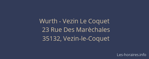 Wurth - Vezin Le Coquet