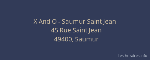 X And O - Saumur Saint Jean