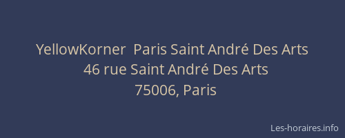YellowKorner  Paris Saint André Des Arts