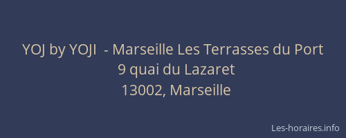 YOJ by YOJI  - Marseille Les Terrasses du Port