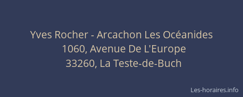 Yves Rocher - Arcachon Les Océanides