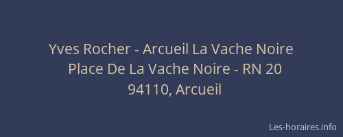 Yves Rocher - Arcueil La Vache Noire