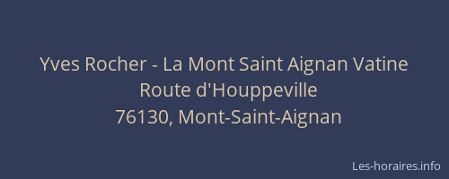 Yves Rocher - La Mont Saint Aignan Vatine