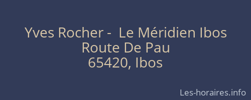 Yves Rocher -  Le Méridien Ibos