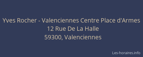 Yves Rocher - Valenciennes Centre Place d'Armes