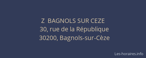Z  BAGNOLS SUR CEZE
