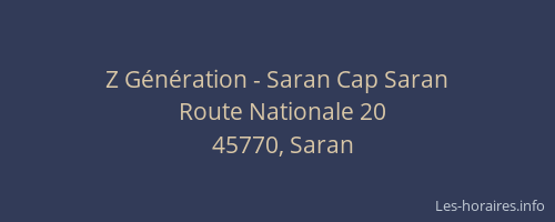 Z Génération - Saran Cap Saran