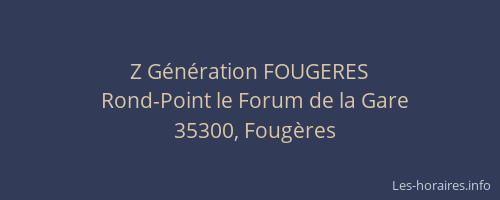 Z Génération FOUGERES