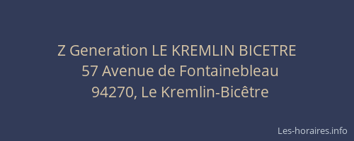 Z Generation LE KREMLIN BICETRE
