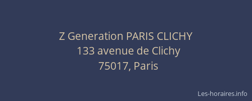 Z Generation PARIS CLICHY