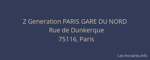 Z Generation PARIS GARE DU NORD