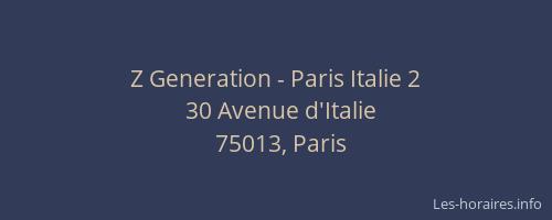 Z Generation - Paris Italie 2