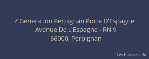 Z Generation Perpignan Porte D'Espagne