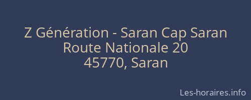 Z Génération - Saran Cap Saran