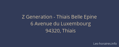 Z Generation - Thiais Belle Epine