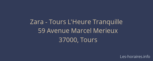 Zara - Tours L'Heure Tranquille