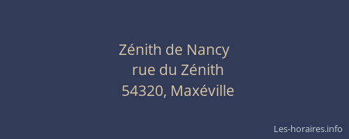 Z&eacute;nith de Nancy