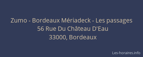 Zumo - Bordeaux Mériadeck - Les passages