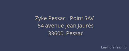 Zyke Pessac - Point SAV